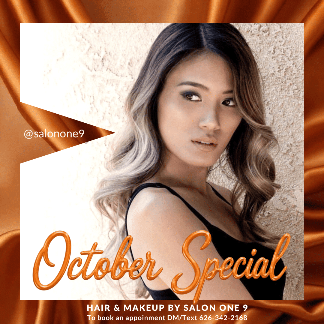 October special at Salon One 9. Hair and makeup. Contact via DM or text at 626-342-2168.